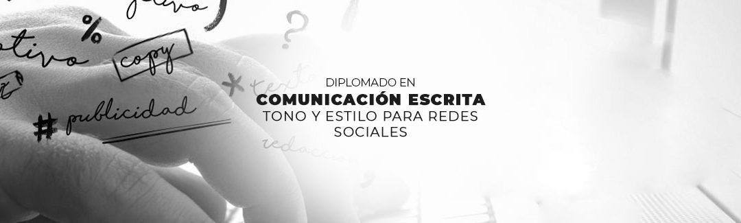 TALLER EN COMUNICACIÓN ESCRITA: TONO Y ESTILO PARA REDES SOCIALES
